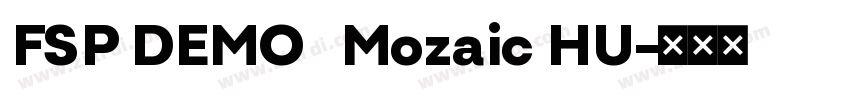 FSP DEMO   Mozaic HU字体转换